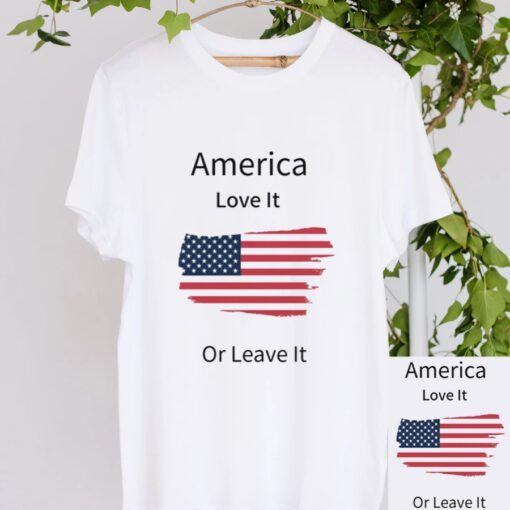 America Love it or Leave it T-Shirts