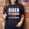 Biden Fetterman 2024 It’s A No Brainer Shirt