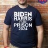 Biden Harris For Prison 2024 T-Shirt