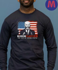 BidenFlation The Cost Of Voting Stupid Biden 2023 T-Shirts