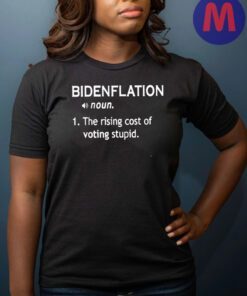 Bidenflation the rising cost of voting stupid shirts