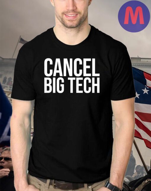 Cancel Big Tech Shirts- Made in the USA