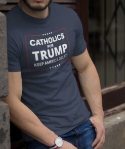 Catholics For Trump 2024 Keep America Great T-Shirt