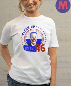 Clean Up on Aisle 46 Funny Anti-Biden Shirt