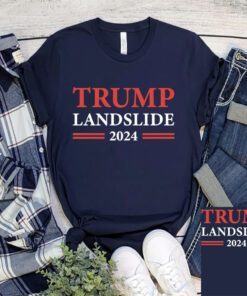 Donald Trump 2024 Trump Landslide Shirts