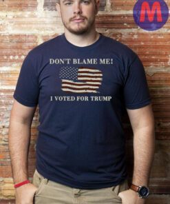 Don't Blame Me I Voted For Trump 2024 Shirt