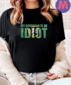 Inslee, My Governor is an Idiot T-Shirt, Anti Jay Inslee Shirts