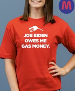Joe Biden Owes Me Gas Money Cotton T-Shirt