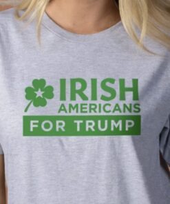 LIMITED EDITION Irish Americans for Trump Shirt
