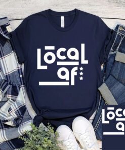 LOCAL AF 5th Anniversary Shirts