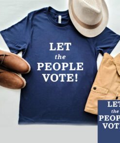 Let the People Vote T-Shirt