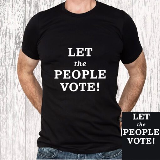 Let the People Vote T-Shirts