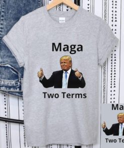 MAGA Two Terms T-Shirts