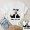 MAGA Two Terms T-Shirts