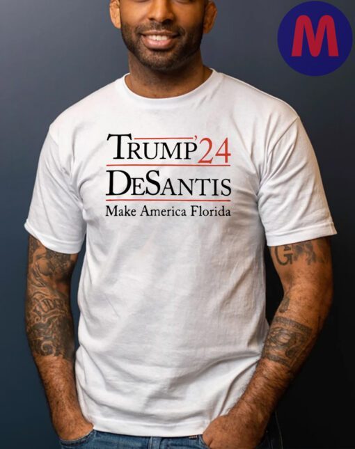 Make America Florida Trump-DeSantis 2024 T-Shirts