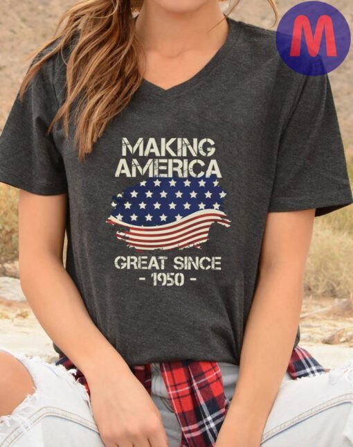 Making America Great Since 1950 USA Proud Birthday T Shirt
