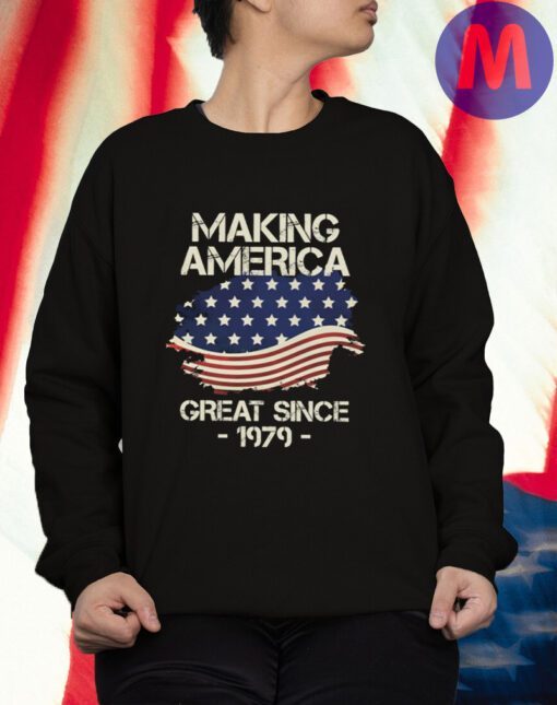 Making America Great Since 1979 USA Proud Birthday Shirt