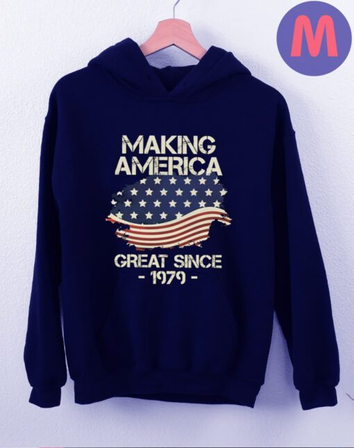 Making America Great Since 1979 USA Proud Birthday Shirts