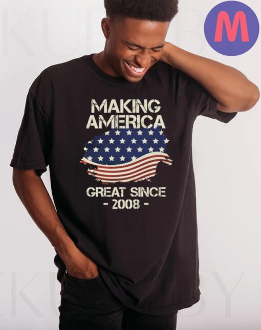 Making America Great Since 2008 USA Proud Birthday Shirt