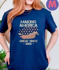 Making America Great Since 2008 USA Proud Birthday Shirts