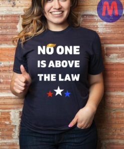 NO ONE IS ABOVE THE LAW,ANTI-TRUMP 2024 PRO BIDEN POLITICAL T-Shirt