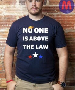 NO ONE IS ABOVE THE LAW,ANTI-TRUMP 2024 PRO BIDEN POLITICAL T-Shirts