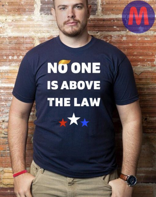 NO ONE IS ABOVE THE LAW,ANTI-TRUMP 2024 PRO BIDEN POLITICAL T-Shirts