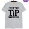 Pro Gun T-shirt Just The Tip I Promise USA Patriotic T-shirt