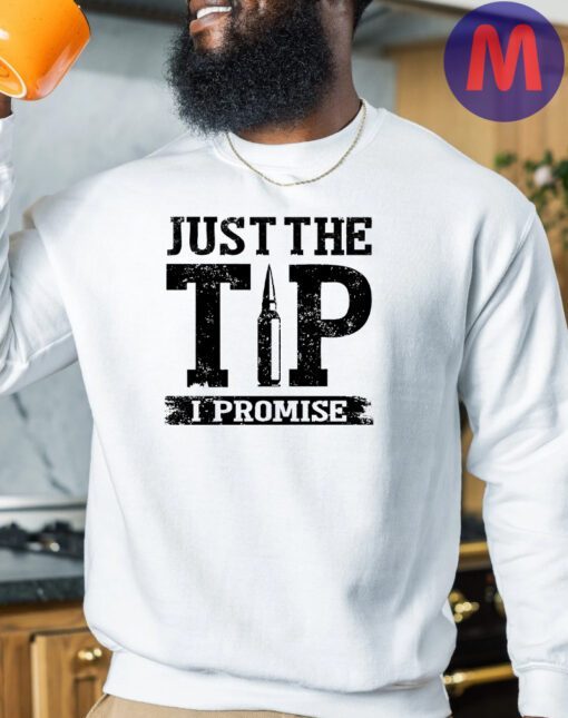 Pro Gun T-shirt Just The Tip I Promise USA Patriotic shirt