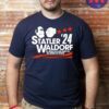 Statler and Waldorf For President 2024 T-shirts