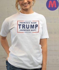 Trump 2024 Promises Made Promises Kept T-Shirt