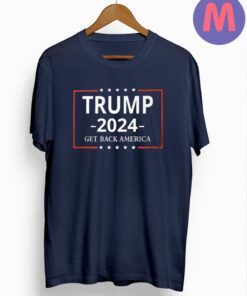 Trump 2024 T-Shirts Get America Back