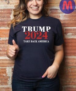Trump 2024 Take Back America Shirt