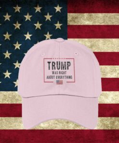 Trump Was Right About Everything Hats Embroidered Baseball Cap with American Flag