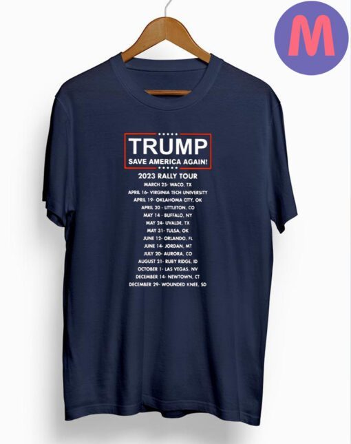 Trump save America again 2023 rally tour shirts