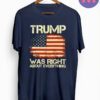 Trump was right about everything USA American flag shirts