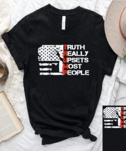 Truth really upset most people Trump 2024 America flag T-shirt