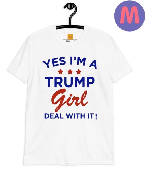 Yes I'm A Trump Girl Shirt