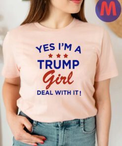 Yes I'm A Trump Girl T Shirt