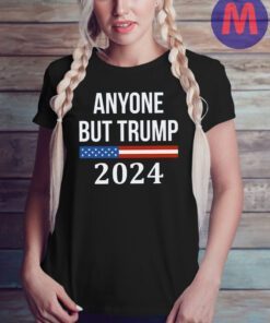 Anyone but Trump 2024 T-Shirt