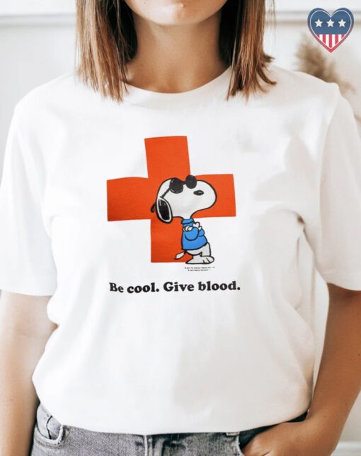 Be Cool Give Blood Snoopy shirt