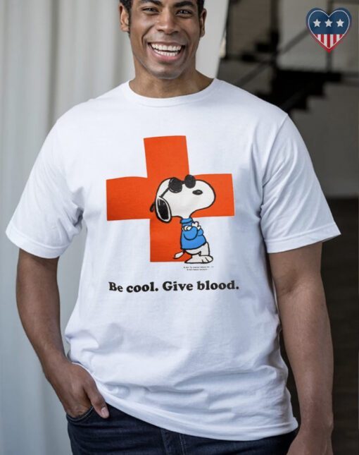 Be Cool Give Blood Snoopy t shirts