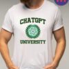 Chat GPT University T-Shirts