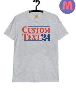 Custom Election T-Shirt (Any Names & Year) Choose From Over 30 Shirt Colorss