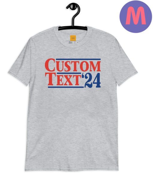 Custom Election T-Shirt (Any Names & Year) Choose From Over 30 Shirt Colorss