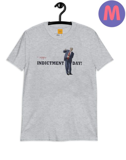 Donald Trump Happy Indictment Day shirt