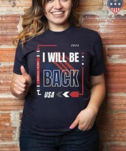 Donald Trump I Will Be Back T-Shirt