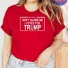 Don't Blame Me I Voted For Trump 2024 Shirt