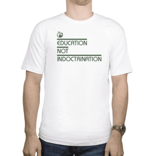 Education Not Indoctrination White Cotton T-Shirt