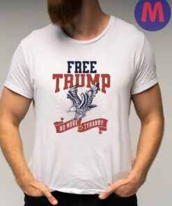 Free Trump 2024 No More Tyranny Shirts